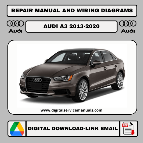 Audi A3 2013-2020 workshop manual: Comprehensive repair manual and service manual guide for Audi A3 2013, 2014, 2015, 2016, 2017, 2018, 2019, 2020 models. Your essential resource for Audi A3 maintenance and workshop needs.