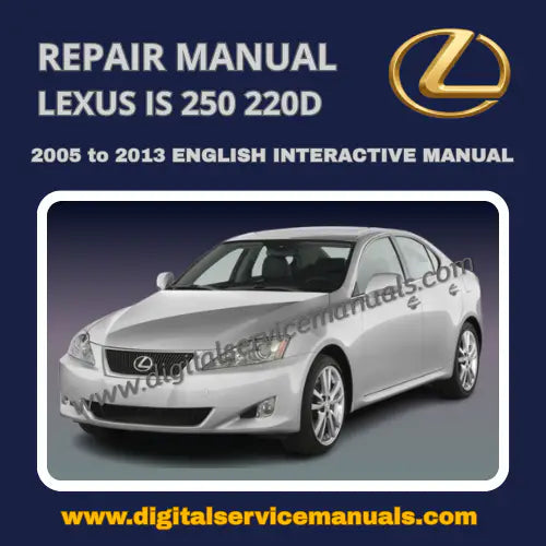 Interactive HTML platform 2006-2013 Lexus IS250 IS220d factory workshop digital manual for Windows operating systems.